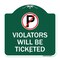 Signmission No Parking Sign Violators Will Ticketed, Green & White Aluminum Sign, 18" x 18", GW-1818-23659 A-DES-GW-1818-23659 - alternate 1